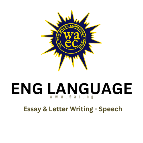 WAEC English Language Questions On Essay & Letter Writing – Speech