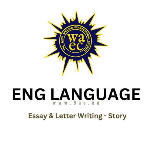 WAEC English Language Questions On Essay & Letter Writing – Story